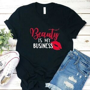 Beauty 💋 is my business ❤ Custom Tee